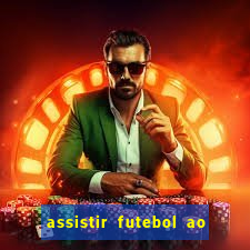 assistir futebol ao vivo multi canais